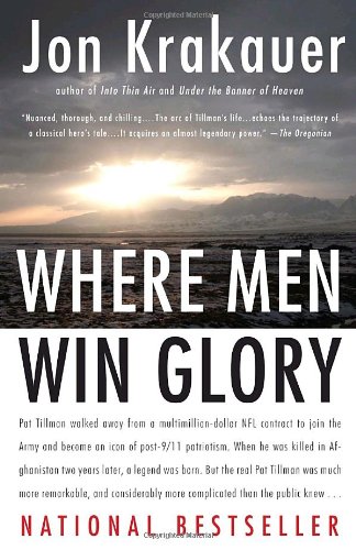 Where Men Win Glory: The Odyssey of Pat Tillman by Jon Krakauer