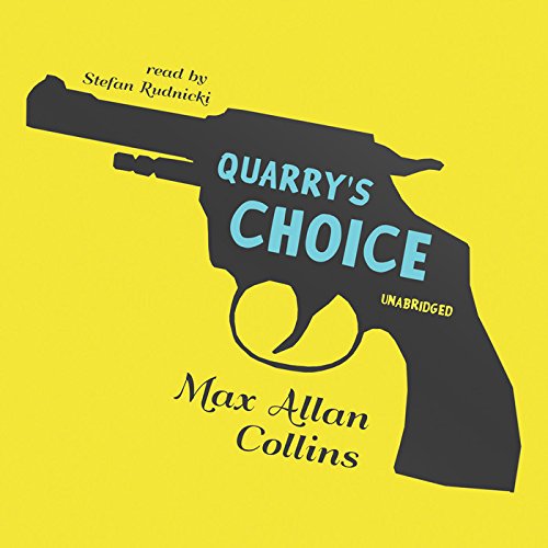 Quarry's Choice: Library Edition by Max Allan Collins