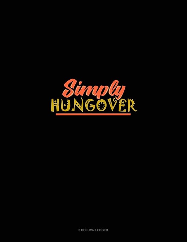 Simply Hungover: 3 Column Ledger by Greenyx Publishing