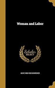 Woman and Labor by Olive Schreiner