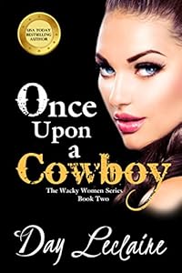 Once Upon a Cowboy (Wacky Women Series #2)