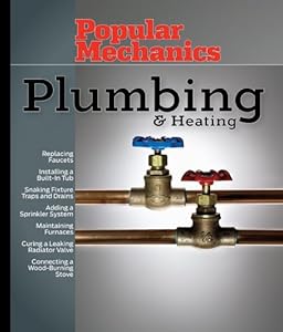 Popular Mechanics Plumbing &amp; Heating