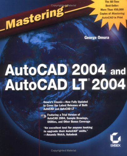 Mastering AutoCAD 2004 and AutoCAD LT 2004 by George Omura