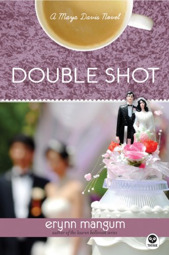 Double Shot: A Maya Davis Novel (Maya Davis Series) by Erynn Mangum