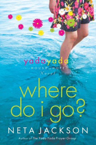 Where Do I Go?: A Yada Yada House of Hope Novel by Neta Jackson