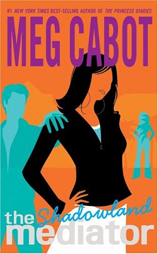 Shadowland (The Mediator #1) by Meg Cabot