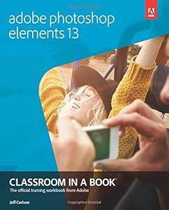 Adobe Photoshop Elements 13 Classroom in a Book