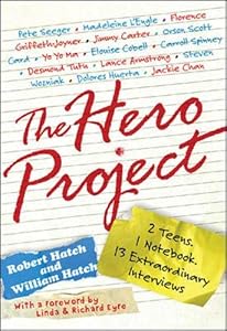 The Hero Project: How We Met Our Greatest Heroes and What We Learned From Them by Robert Hatch