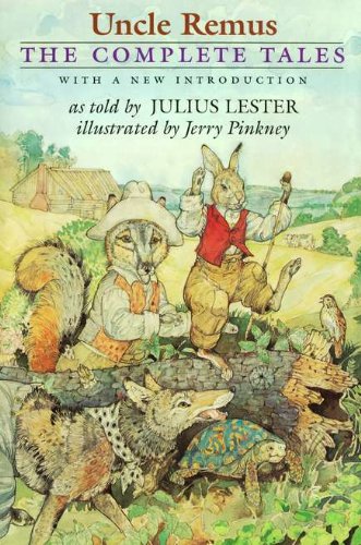 Uncle Remus: The Complete Tales by Julius Lester