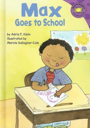 Max Goes to School (Read-It! Readers: The Life of Max Purple Level) by Adria F Klein
