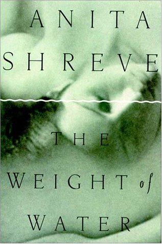 The Weight of Water by Anita Shreve