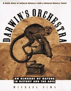 Darwin's Orchestra: An Almanac of Nature in History and the Arts (Henry Holt Reference Book) by Michael Sims