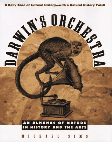 Darwin's Orchestra: An Almanac of Nature in History and the Arts (Henry Holt Reference Book) by Michael Sims