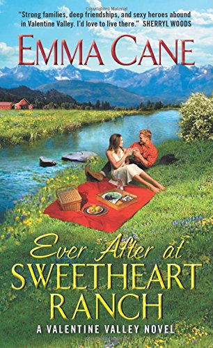 Ever After at Sweetheart Ranch: A Valentine Valley Novel by Emma Cane