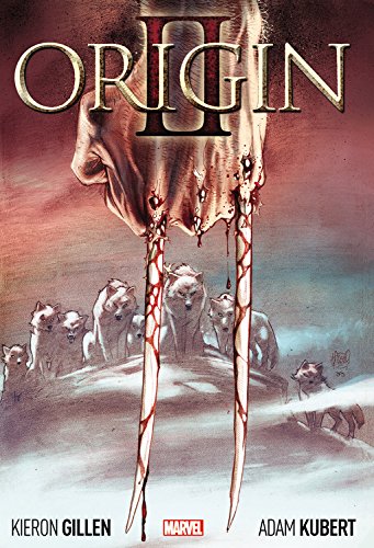 Wolverine: Origin II by Kieron Gillen