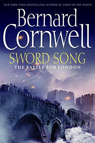 Sword song : the battle for London by Bernard Cornwell
