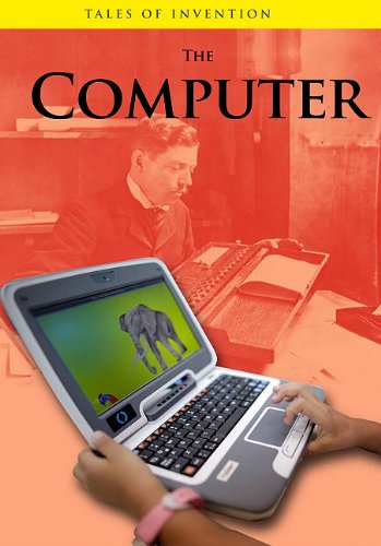 The Computer (Tales of Invention) by Chris Oxlade