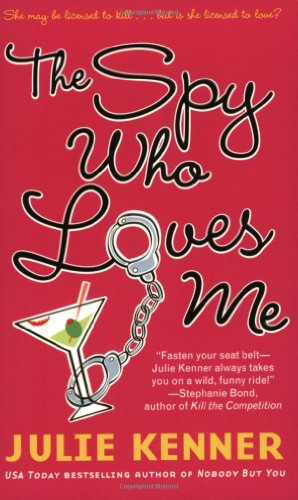 The Spy Who Loves Me by Julie Kenner