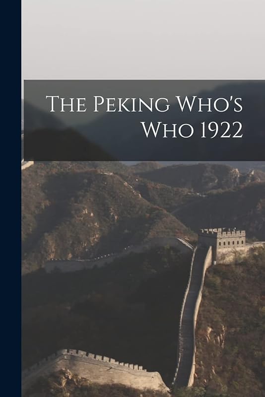 The Peking Who's Who 1922 by Anonymous