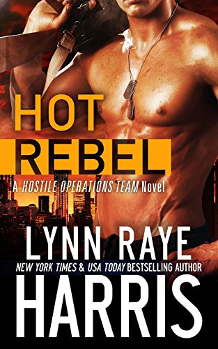 Hot Rebel by Lynn Raye Harris