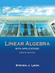 Linear Algebra with Applications by Steve Leon