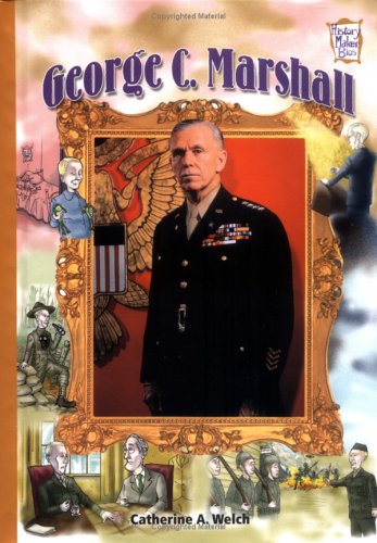 George C. Marshall (History Maker Bios) by Catherine A. Welch
