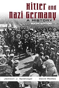 Hitler and Nazi Germany (6th Edition) by Jackson J. Spielvogel