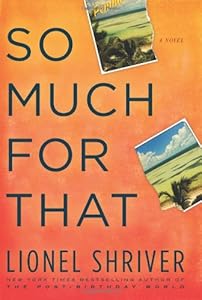 So Much for That: A Novel
