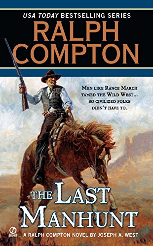 Ralph Compton the Last Manhunt by Ralph Compton