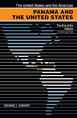 Panama and the United States: The End of the Alliance (The United States and the Americas)