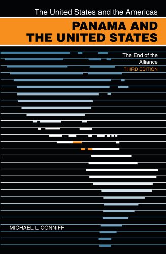 Panama and the United States: The End of the Alliance (The United States and the Americas) by Michael L. Conniff