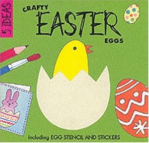 Crafty Easter Eggs (Five Ideas Series)