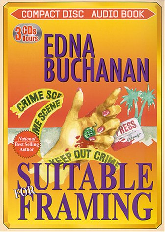 Suitable for Framing by Edna Buchanan