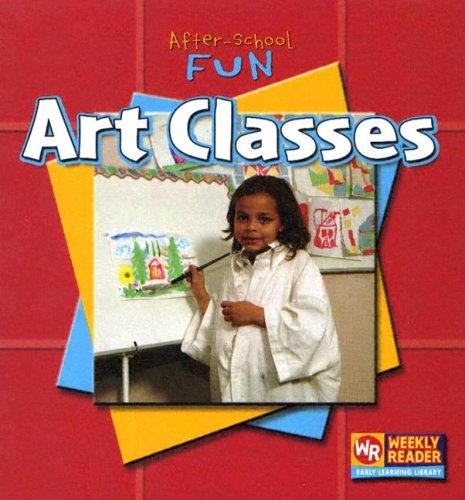 Art Classes (After-School Fun) by Joann Early Macken