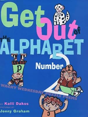 Get Out of the Alphabet Number 2: Wacky Wednesday Puzzle Poems