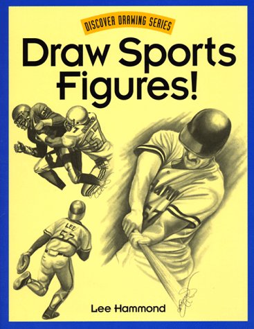 Draw Sports Figures! (Discover Drawing) by Lee Hammond