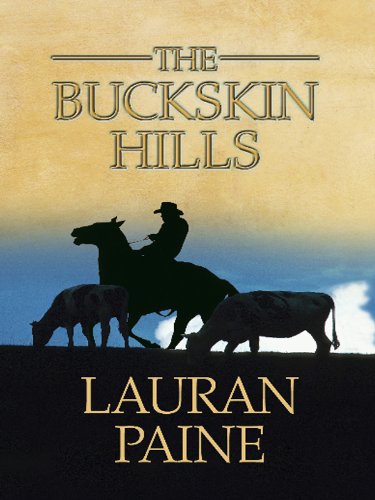 The Buckskin Hills by Lauran Paine