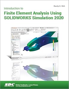 Introduction to Finite Element Analysis Using SOLIDWORKS Simulation 2020