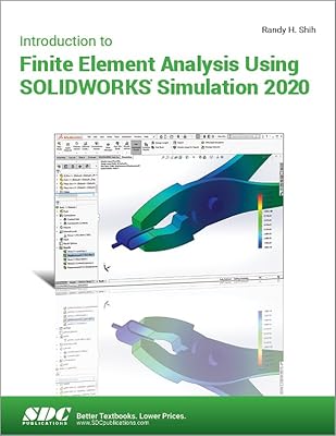Introduction to Finite Element Analysis Using SOLIDWORKS Simulation 2020