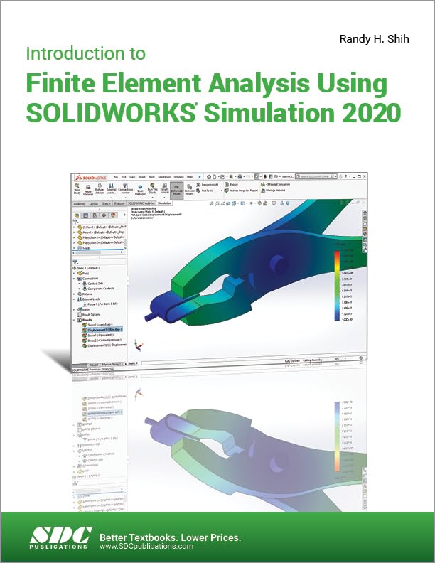 Introduction to Finite Element Analysis Using SOLIDWORKS Simulation 2020 by Randy Shih