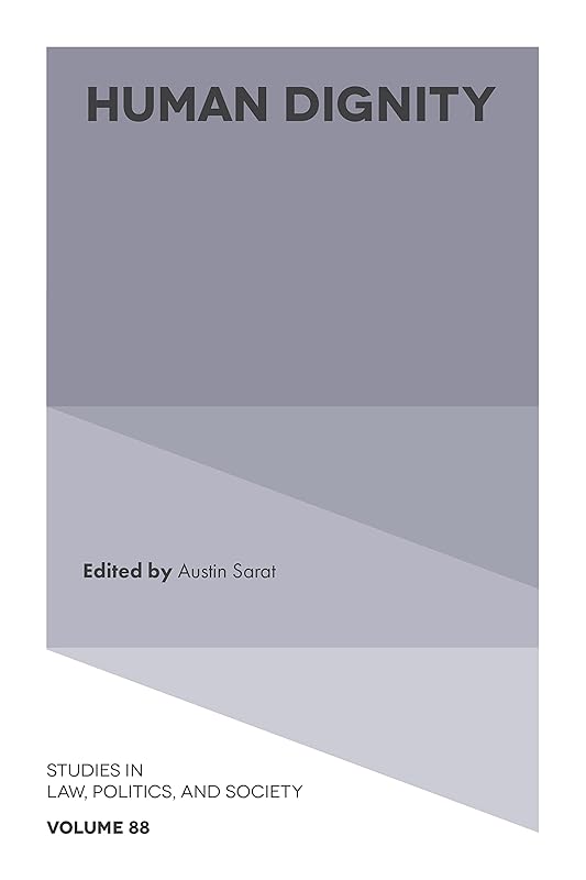 Human Dignity (Studies in Law, Politics, and Society Book 88) by Austin Sarat