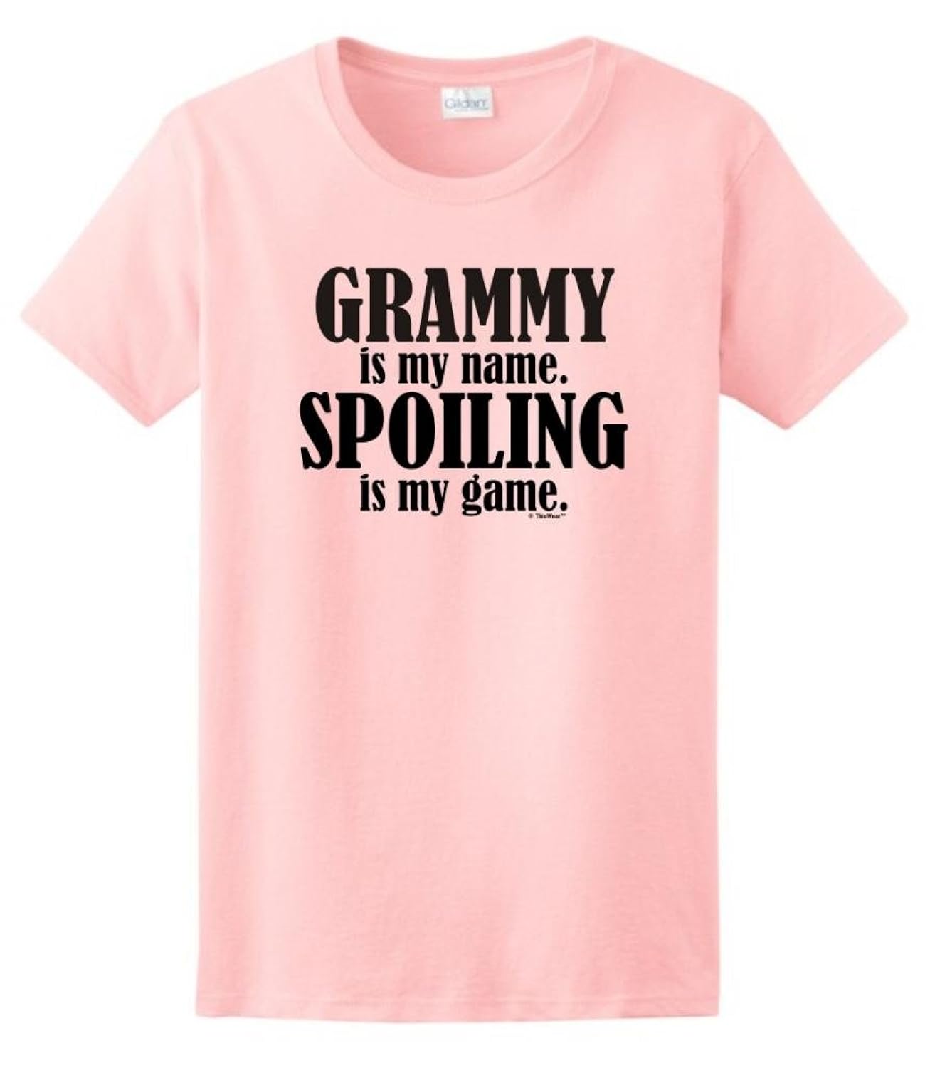 

Grammy is my Name, Spoiling is my Game, Grandma Ladies T-Shirt