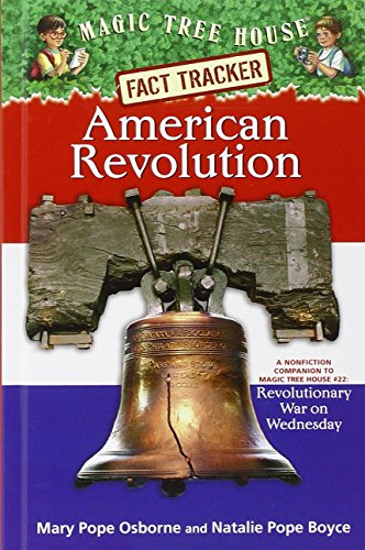 Magic Tree House Fact Tracker #11: American Revolution: A Nonfiction Companion to Magic Tree House #22: Revolutionary War on Wednesday by Mary Pope Osborne