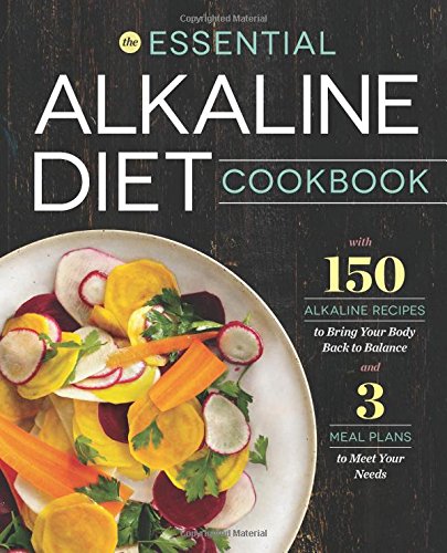 The Essential Alkaline Diet Cookbook: 150 Alkaline Recipes to Bring Your Body Back to Balance by Rockridge Press