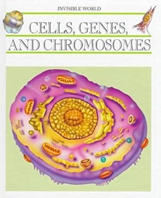 Cells, Genes, and Chromosomes (Invis Wld) (Invisible World)