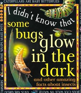 I Didn'T Know: Some Bugs Glow (I Didn't Know That)