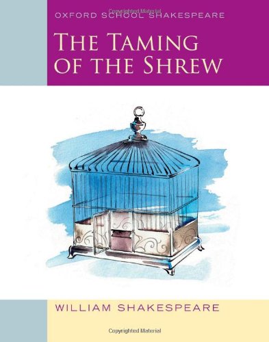 The Taming of the Shrew: Oxford School Shakespeare by William Shakespeare