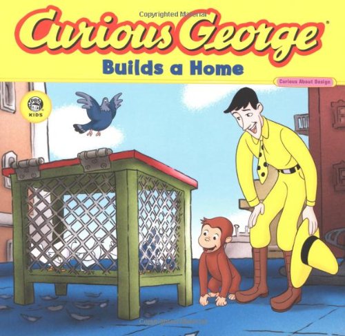 Curious George Builds a Home by H. A. Rey
