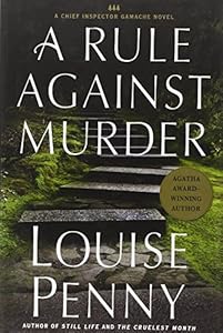 A Rule Against Murder: A Chief Inspector Gamache Novel