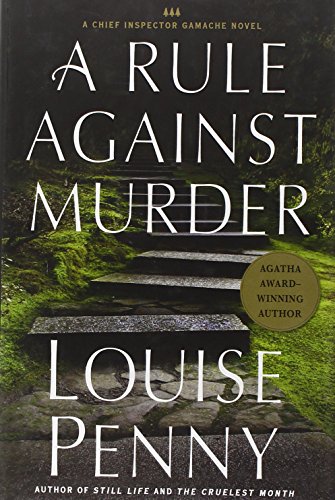 A Rule Against Murder: A Chief Inspector Gamache Novel by Louise Penny
